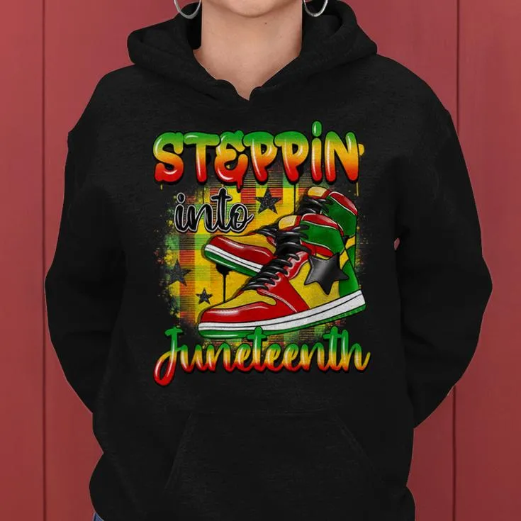 Stepping Into Junenth Like My Ancestors Shoes Black Women Women Hoodie